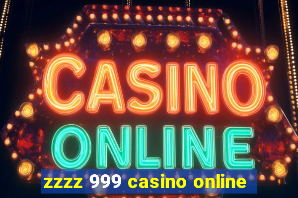 zzzz 999 casino online